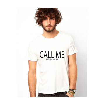 Tricou CALL ME when you leave him - Alb